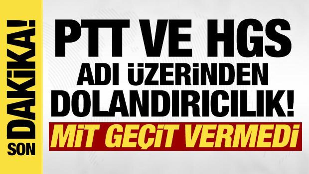 PTT ve HGS üzerinden dolandırıcılık! MİT operasyon düzenledi: 10 tutuklu