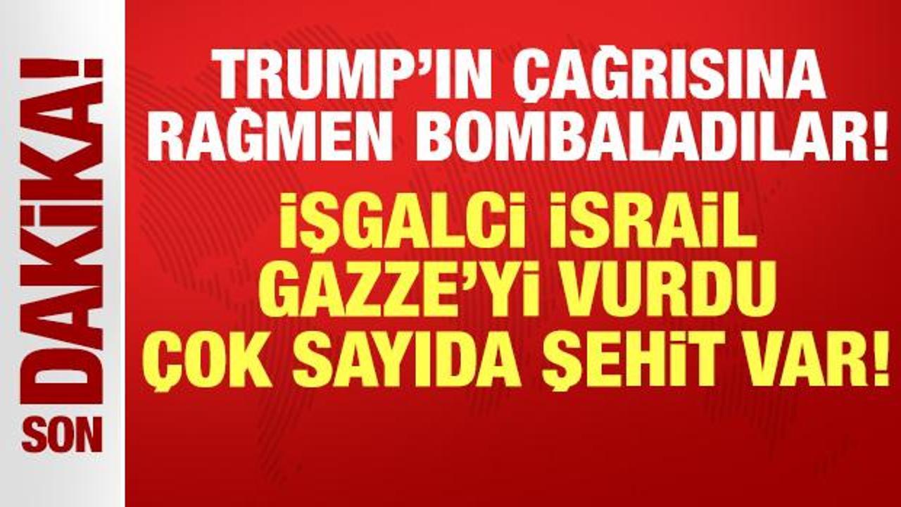 Trump’ın çağrısına rağmen saldırıyorlar! İsrail Gazze’yi vurdu: Çok sayıda şehit var